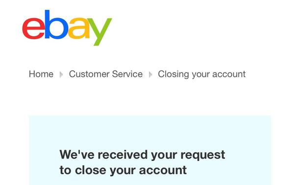eBayn verkkosivulla otsikko:"We've received your request to close your account"