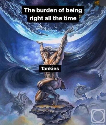 Text: The burden of being right all the time
(bottom) Tankies
Man holding the globe in front of mythological background