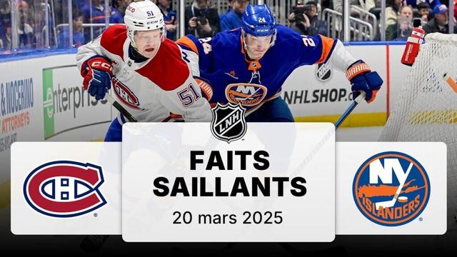 Canadiens vs Islanders 20/3/25 | Faits saillants