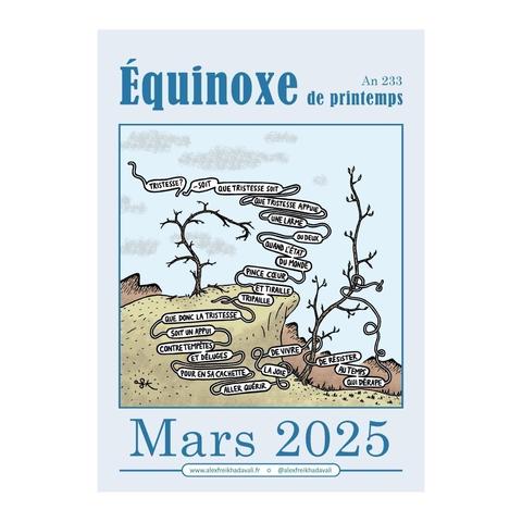 Une affichette pour l'équinoxe de printemps de mars 2025 (veille de germinal, an 233 du calendrier républicain révolutionnaire) sur un fond bleu, illustrée par un poème phylactérique (un dessin avec des vers dans des bulles) parlant de tristesse, de joie et de résilience, avec un paysage désolé où sont visibles un arbre triste mort et un arbre vif renaissant.