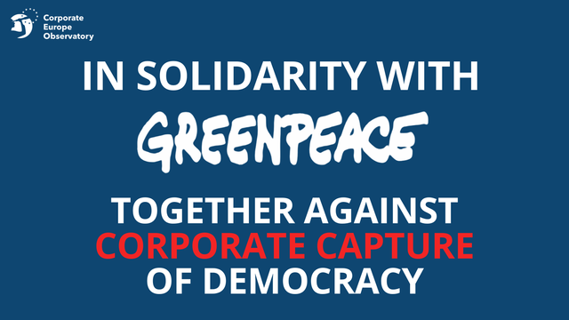 Blue background and letters in white saying: in solidarity with Greenpeace together against corporate capture of democracy