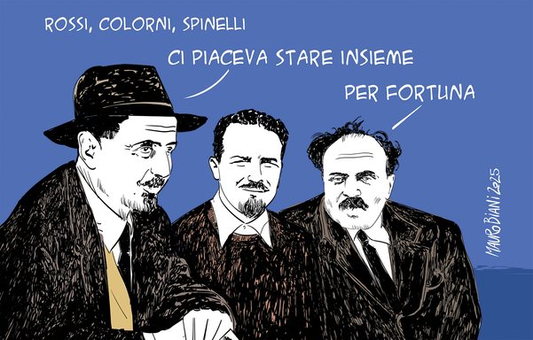 Rossi, Colorni, Spinelli.
Ci piaceva stare insieme.