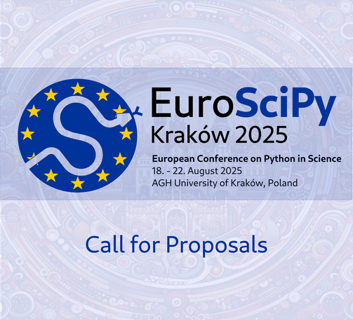 EuroSciPy
Kraków 2025
European Conference on Python in Science
18. - 22. August 2025
AGH University of Kraków, Poland
Call for Proposals
