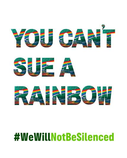 YOU CAN'T SUE A RAINBOW

#WeWillNotBeSilenced