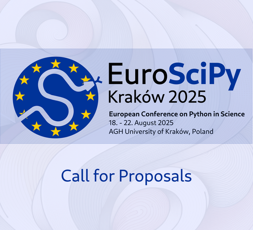 EuroSciPy
Kraków 2025
European Conference on Python in Science
18. - 22. August 2025
AGH University of Kraków, Poland
Call for Proposals