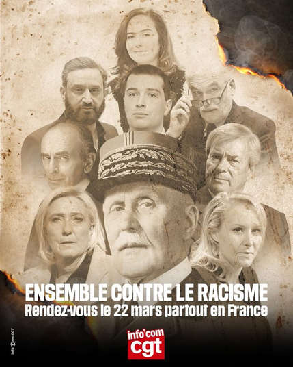 Affiche CGT contre le racisme et pour la manif du 22 mars avec les visages d'Hanouna, Knafo, Praud, Bardella, Zemmour, Bolloré, Le Pen, Maréchal Le Pen autour du visage de Pétain
