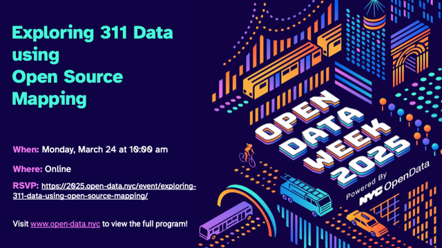 A dark purple image with text advertising an upcoming event at NYC Open Data Week - "Exploring 311 Data using Open Source Mapping." On the right-hand side is the NYC Open Data Week 2025 logo.