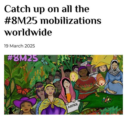 👩🏾🌾📣🌍 𝐂𝐚𝐭𝐜𝐡 𝐮𝐩 𝐨𝐧 𝐚𝐥𝐥 𝐭𝐡𝐞 #𝟖𝐌𝟐𝟓 𝐦𝐨𝐛𝐢𝐥𝐢𝐳𝐚𝐭𝐢𝐨𝐧𝐬 𝐰𝐨𝐫𝐥𝐝𝐰𝐢𝐝𝐞:
https://viacampesina.org/en/2025/03/catch-up-on-all-the-8m25-mobilizations-worldwide/

👩🏾🌾📣🌍 𝐏𝐨́𝐧𝐭𝐞 𝐚𝐥 𝐝𝐢́𝐚 𝐜𝐨𝐧 𝐭𝐨𝐝𝐚𝐬 𝐥𝐚𝐬 𝐦𝐨𝐯𝐢𝐥𝐢𝐳𝐚𝐜𝐢𝐨𝐧𝐞𝐬 𝐝𝐞𝐥 #𝟖𝐌𝟐𝟓 𝐚 𝐧𝐢𝐯𝐞𝐥 𝐦𝐮𝐧𝐝𝐢𝐚𝐥: https://viacampesina.org/es/ponte-al-dia-con-todas-las-movilizaciones-del-8m25-a-nivel-mundial/

👩🏾🌾📣🌍 𝐑𝐚𝐭𝐭𝐫𝐚𝐩𝐞𝐳 𝐭𝐨𝐮𝐭𝐞𝐬 𝐥𝐞𝐬 𝐦𝐨𝐛𝐢𝐥𝐢𝐬𝐚𝐭𝐢𝐨𝐧𝐬 𝐝𝐮 #𝟖𝐌𝟐𝟓 à 𝐭𝐫𝐚𝐯𝐞𝐫𝐬 𝐥𝐞 𝐦𝐨𝐧𝐝𝐞: https://viacampesina.org/fr/rattrapez-toutes-les-mobilisations-du-8m25-a-travers-le-monde/