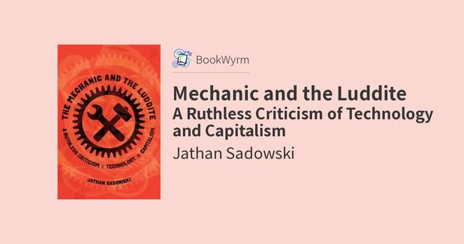Jathan Sadowski: Mechanic and the Luddite (Paperback, 2024, University of California Press)
