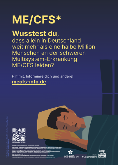 ME/CFS* Wusstest du, dass allein in Deutschland weit mehr als eine halbe Million Menschen an der schweren Multisystem-Erkrankung ME/CFS leiden? 
Hilf mit: Informiere dich und andere! mecfs-info.de

Darunter die grafische Darstellung eines im Bett liegenden Menschen.