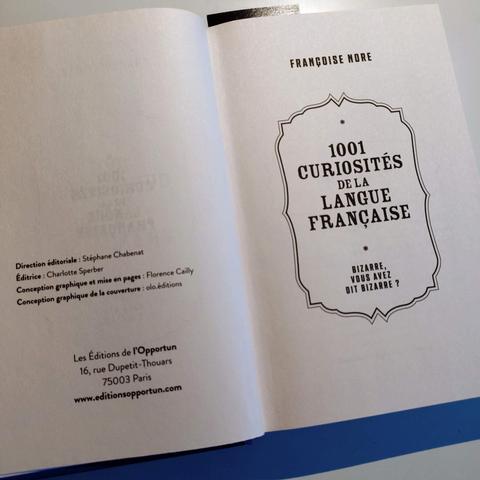 foto von titelblatt und impressum des buches "1001 curiosités de la langue francaise" von francoise nore, les éditions de l'opportun, paris