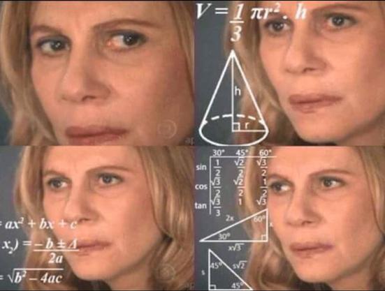Woman calculating meme. 4 panels of a woman thinking with various math formulas overlaid.