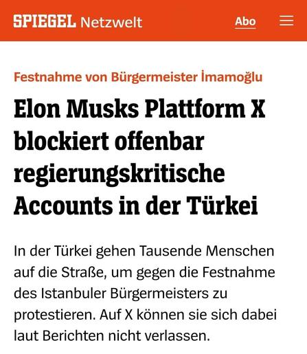 SPIEGEL Netzwelt

Festnahme von Bürgermeister Imanoğlu

Elon Musks Plattform X blockiert offenbar regierungskritische Accounts in der Türkei 

In der Türkei gehen Tausende Menschen auf die Straße, um gegen die Festnahme des Istanbuler Bürgermeister zu protestieren. Auf X können sie sich dabei laut Berichten nicht verlassen.