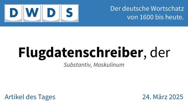Flugdatenschreiber, der | Substantiv, Maskulinum