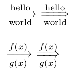 image of the result of \xrightarrow and \xRightarrow using the mathtools package in latex. This produce a nice arrow, pointing to the right with text written on the top (with brace argument) or bottom (with bracket argument) of the arrow