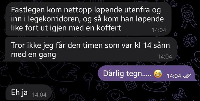 Screenshot of chat with my wife. Here's a recap:

She waiting for an appointment with her doctor. But Doc just came running from the outside and in to his office, fetched a suitcase, then ran out again...

We suspect there may be some extra delays today