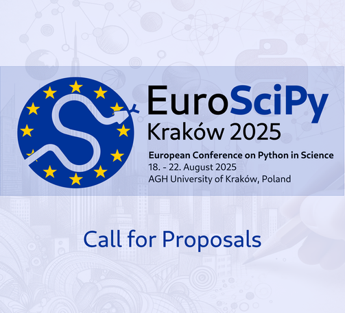 EuroSciPy
Kraków 2025
European Conference on Python in Science
18. - 22. August 2025
AGH University of Kraków, Poland
Call for Proposals
