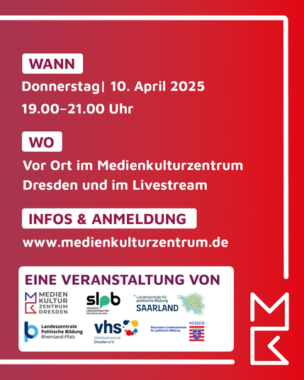 Bild von Text: wann Donnerstag 10. April 2025 19.00 - 21.00 Uhr, Wo Vor Ort im Medienkulturzentrum Dresden in im Livestream Infos und Anmeldung www.medienkulturzentrum.de