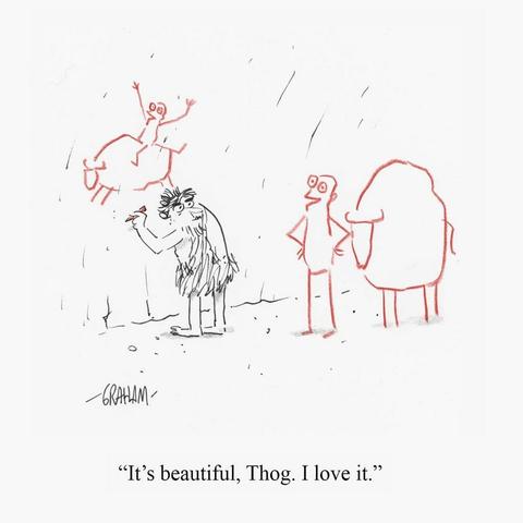 A cartoon illustration of a caveman drawing a crude image of a man riding a buffalo and standing behind him is a living version of the drawing talking to him. Caption reads "It's beautiful, Thog. I love it."