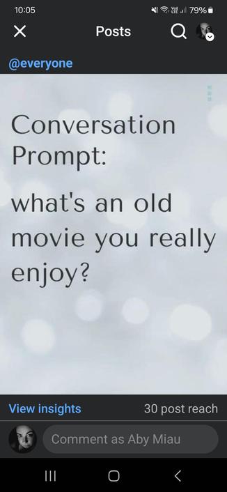 A graphic that says:
Conversation Prompt
what's an old movie you really enjoy?