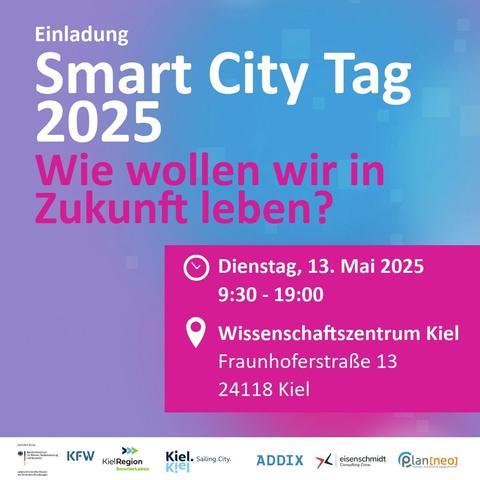 Einladung
Smart City Tag 2025
Wie wollen wir in Zukunft leben?

Dienstag, 13. Mai 2025 - 9:30-19:00 Uhr
Wissenschaftszentrum, Kiel