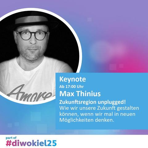 Keynote
Ab 17:00 Uhr
Max Thinius: "Zukunftsregion unplugged! Wie wir unsere Zukunft gestalten können, wenn wir mal in neuen Möglichkeiten denken."