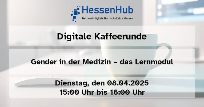 Eine Kaffeetasse steht auf einem Tisch. Darüber steht: Digitale Kaffeerunde. Gender in der Medizin - das Lernmodul.