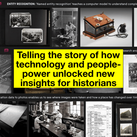 Telling the story of how technology and people-power unlocked new insights for historians