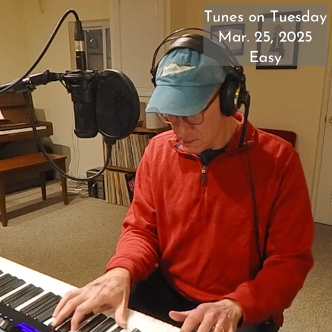 Photo of a man wearing glasses and a green ball cap playing an electric piano. Text at top right reads 'Tunes on Tuesday Mar. 25, 2025  Easy'