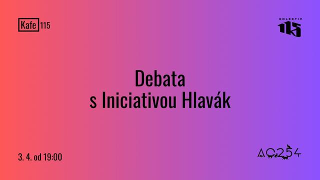 KAFE 115: Debata s Iniciativou Hlavák