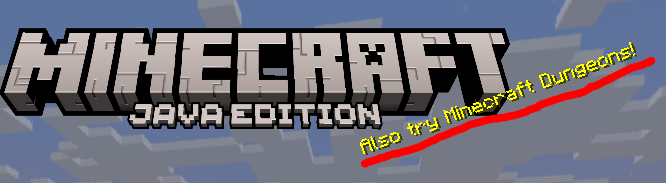 Minecraft Java Edition splash screen that says "Also try Minecraft Dungeons"