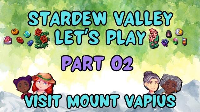 02 | Stardew Valley Let's Play! | Visit Mount Vapius