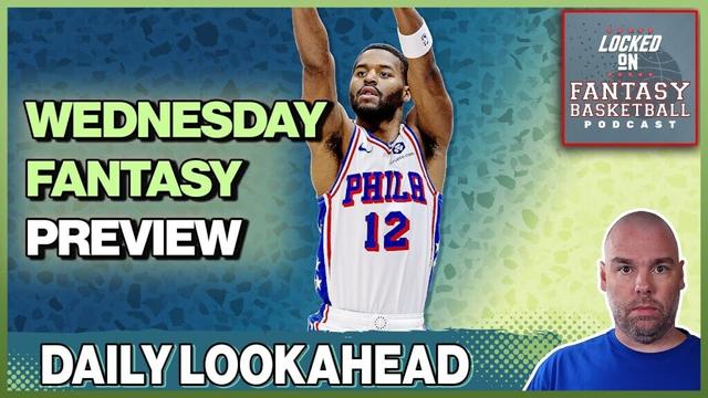 Wednesday Fantasy Basketball Preview, Streaming, and Waiver Strategy