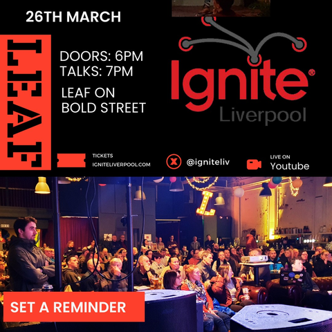 Flyer for the event, showing the Ignite Liverpool logo and a photo of the audience at a previous edition.

Doors: 6pm, Talks: 7pm.  Leaf on Bold Street, live on YouTube