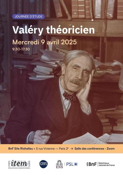 Couverture du programme :
Journée d'étude
Valéry théoricien
Mercredi 9 avril 2025, de 9h30 à 17h30
Où ? BnF Site Richelieu, au 5 rue Vivienne - Paris 2e
Salle des conférences et également sur Zoom
Visuel de fond : Portrait de Paul Valéry pris par Gisèle Freund en 1938 devant une bibliothèque à Paris.