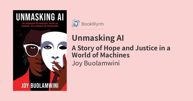 Joy Buolamwini: Unmasking AI (2023, Random House Publishing Group)