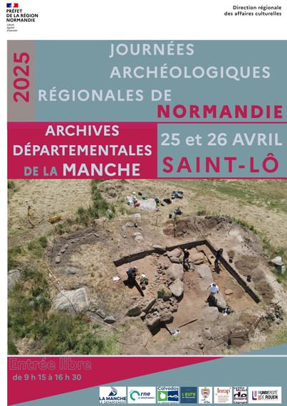Affiche des Journées Archéologiques Régionales de Normandie. Il est précisé : Aux archives départementales de Saint-Lô, le 25 et 26 avril 2025. Entrée libre de 9h15 à 16h30