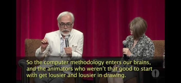 Miyazaki 3/3:
"So the computer methodology enters our brains, and the animators who weren't that good to start with get lousier and lousier in drawing."
