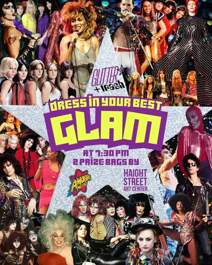 GLITTER + trash 
DRESS IN YOUR BEST GLAM AT 7:30PM 
PRIZEBAGS BY Amoeba Music
HAIGHT STREET ART CENTER
Glitter Star surrounded by photos of glam and glitter musicians