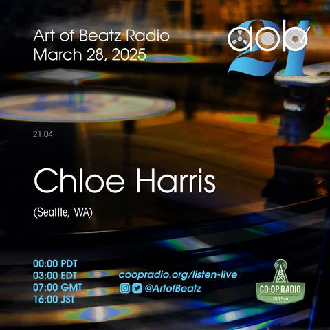 Electronic flyer for Art of Beatz Radio
March 28, 2025 with
Chloe Harris (Seattle, WA)
0:00 PDT | 03:00 EDT | 07:00 GMT | 16:00 JST