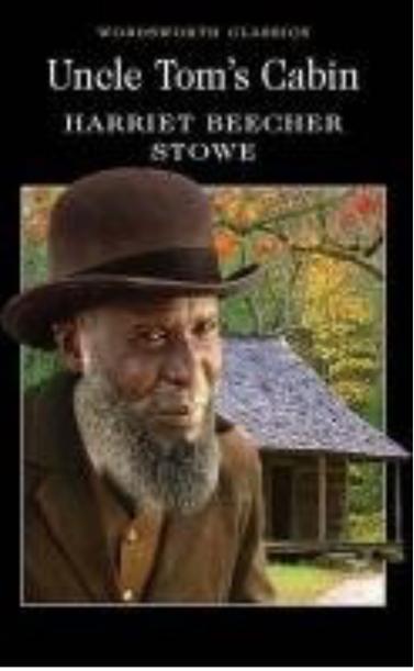 Harriet Beecher Stowe: Uncle Tom’s Cabin