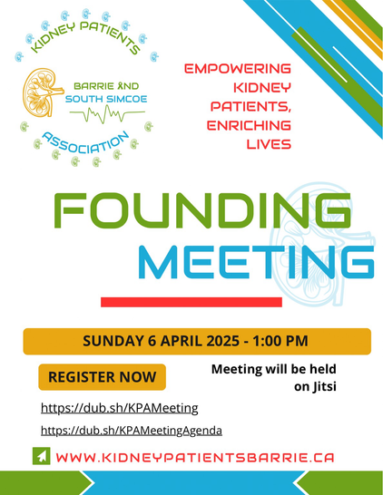 Kidney Patients Association Barrie and South Simcoe. Founding Meeting. Sunday 6 April 2025 @ 1 pm on Jitsi. Register now for free at https://dub.sh/KPAMeeting
