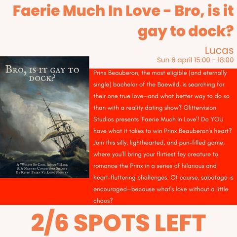 Faerie Much In Love - Bro, is it gay to dock?
2/6 SPOTS LEFT