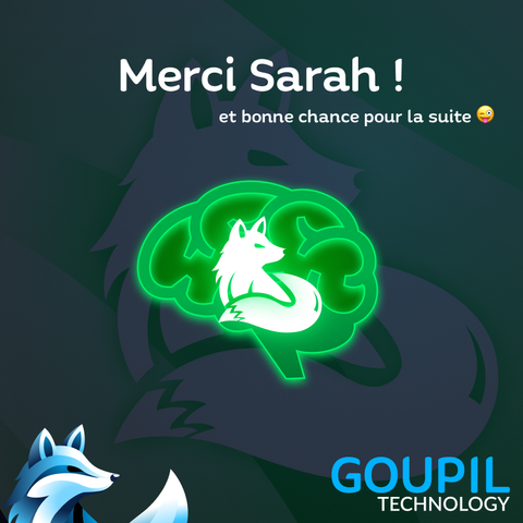 Merci Sarah ! Et bonne chance pour la suite.
Sur un fond mêlant des logos représentant la psychologie cognitive et Goupil Technology
