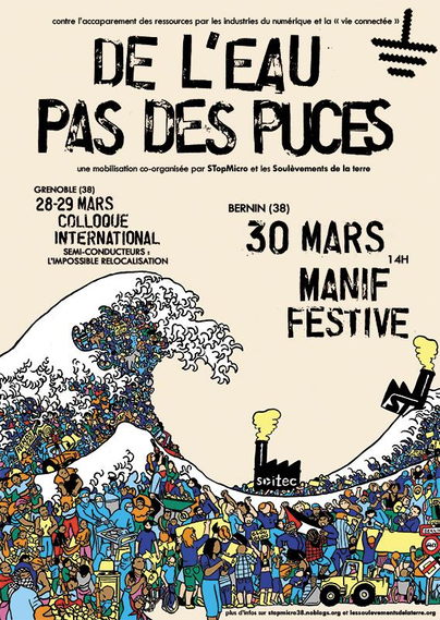 Affiche du week end de mobilisation de stop micro à grenoble. "De l'eau pas des puces", 28 29 mars, colloque international, 30 mars, manif festive. Dessin, une vague de personne façon hokusai de personnes qui déferlent sur les usines de micro électronique