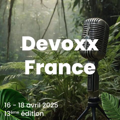 Devoxx France, 16-18 avril 2025, 13ème édition