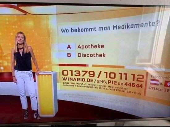 Wo bekommt man Medikamente: 
a) Apotheke 
b) Diskothek