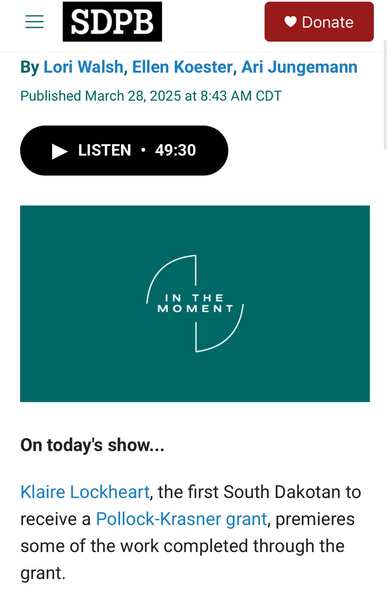 A screen capture from SDPB’s website that features the blue-green logo for the show In the Moment followed by black text that reads, “On today's show... Klaire Lockheart, the first South Dakotan to receive a Pollock-Krasner grant, premieres some of the work completed through the grant.”