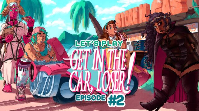 Youtube video thumbnail with game cover art of GET IN THE CAR, LOSER! Episode #2