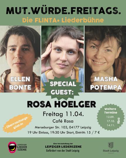 Wunderschöner Flyer... ;) 
Hab ich gebastelt. Ich erzähl euch auch was drauf ist... 
Also Ellen, Rosa und ich und alle Infos die man braucht: 

Die Leipziger Liederszene präsentiert:
MUT.WÜRDE.FREITAGS.
Die FLINTA* Liederbühne
Von Ellen Bonte und Masha Potempa
Café Rosa
Merseburger Str. 103, 04177 Leipzig

19 Uhr Einlass, 19:30 Uhr Start
Eintritt: 15 / 7 €  
